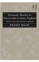 Domestic Murder in Nineteenth-Century England