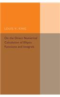 On the Direct Numerical Calculation of Elliptic Functions and Integrals