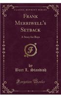 Frank Merriwell's Setback: A Story for Boys (Classic Reprint)