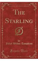 The Starling (Classic Reprint)