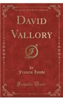 David Vallory (Classic Reprint): (English)