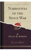 Narratives of the Sioux War (Classic Reprint)