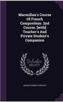 Macmillan's Course Of French Composition. 2nd Course. [with] Teacher's And Private Student's Companion