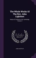 The Whole Works of the REV. John Lightfoot: Master of Catharine Hall, Cambridge, Volume 2