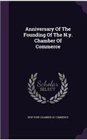 Anniversary Of The Founding Of The N.y. Chamber Of Commerce