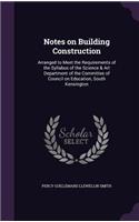 Notes on Building Construction: Arranged to Meet the Requirements of the Syllabus of the Science & Art Department of the Committee of Council on Education, South Kensington(English)