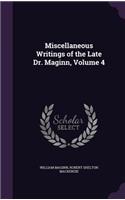 Miscellaneous Writings of the Late Dr. Maginn, Volume 4