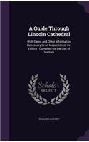 A Guide Through Lincoln Cathedral