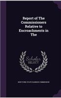 Report of the Commissioners Relative to Encroachments in the
