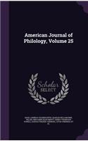 American Journal of Philology, Volume 25