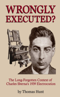Wrongly Executed? - the Long-Forgotten Context of Charles Sberna's 1939 Electrocution: (English)