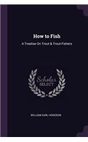 How to Fish