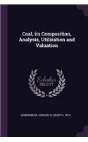 Coal, its Composition, Analysis, Utilization and Valuation