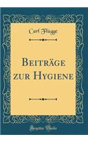 BeitrÃ¤ge Zur Hygiene (Classic Reprint)