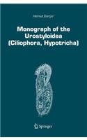 Monograph of the Urostyloidea (Ciliophora, Hypotricha)