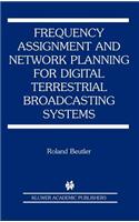 Frequency Assignment and Network Planning for Digital Terrestrial Broadcasting Systems