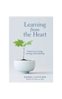 Learning from the Heart: Lessons on Living, Loving, and Listening
