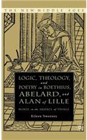 Logic, Theology and Poetry in Boethius, Anselm, Abelard, and Alan of Lille