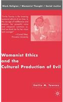 Womanist Ethics and the Cultural Production of Evil