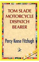 Tom Slade Motorcycle Dispatch Bearer