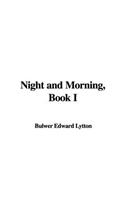 Night and Morning, Book I