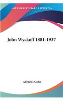 John Wyckoff 1881-1937