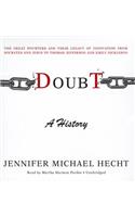 Doubt: A History: The Great Doubters and Their Legacy of Innovation from Socrates and Jesus to Thomas Jefferson and Emily Dickinson