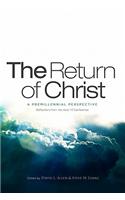 The Return of Christ: A Premillennial Perspective