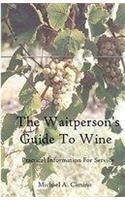 The Waitperson's Guide to Wine: Practical Information for Service: (English)
