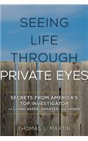 Seeing Life Through Private Eyes