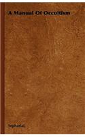 A Manual Of Occultism: (English)