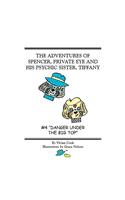 The Adventures of Spencer, Private Eye and His Psychic Sister, Tiffany: #4 Danger Under the Big Top: #4 Danger Under the Big Top