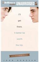 I'll Get There. It Better Be Worth the Trip.
