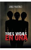 Tres Vidas En Una