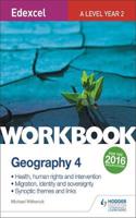 Edexcel A Level Geography Workbook 4: Health, human rights and intervention; Migration, identity and sovereignty; Synoptic themes