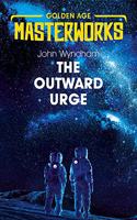 The Outward Urge (Golden Age Masterworks)