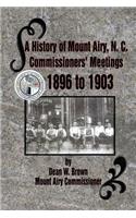 History of Mount Airy, N. C. Commissioners' Meetings 1896 to 1903