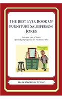 Best Ever Book of Furniture Salesperson Jokes: Lots and Lots of Jokes Specially Repurposed for You-Know-Who