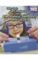 High-Tech DIY Projects with Electronics, Sensors, and LEDs