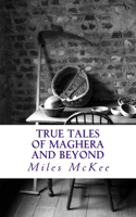 True Tales of Maghera and Beyond