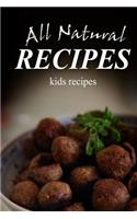 All Natural Recipes - Kids Recipes