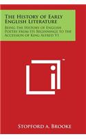 History of Early English Literature: Being the History of English Poetry from Its Beginnings to the Accession of King Alfred V1