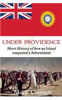 Under Providence: Short History of How an Island Conquered a Subcontinent