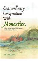 Extraordinary Conversations With Monastics.: Their Stories About Their Passage To Their Final Vocation(English)