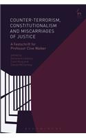 Counter-terrorism, Constitutionalism and Miscarriages of Justice