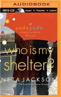 Who Is My Shelter?: (Yada Yada House of Hope)