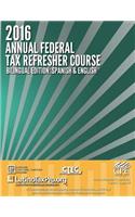 2016 Annual Federal Tax Refresher Course Bilingual Edition: Spanish & English