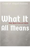 What It All Means - The Red Collection