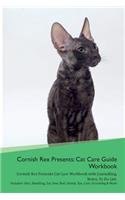 Cornish Rex Presents: Cat Care Guide Workbook Cornish Rex Presents Cat Care Workbook with Journalling, Notes, to Do List. Includes: Skin, Shedding, Ear, Paw, Nail, Dental, Eye, Care, Grooming & More