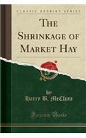 The Shrinkage of Market Hay (Classic Reprint)